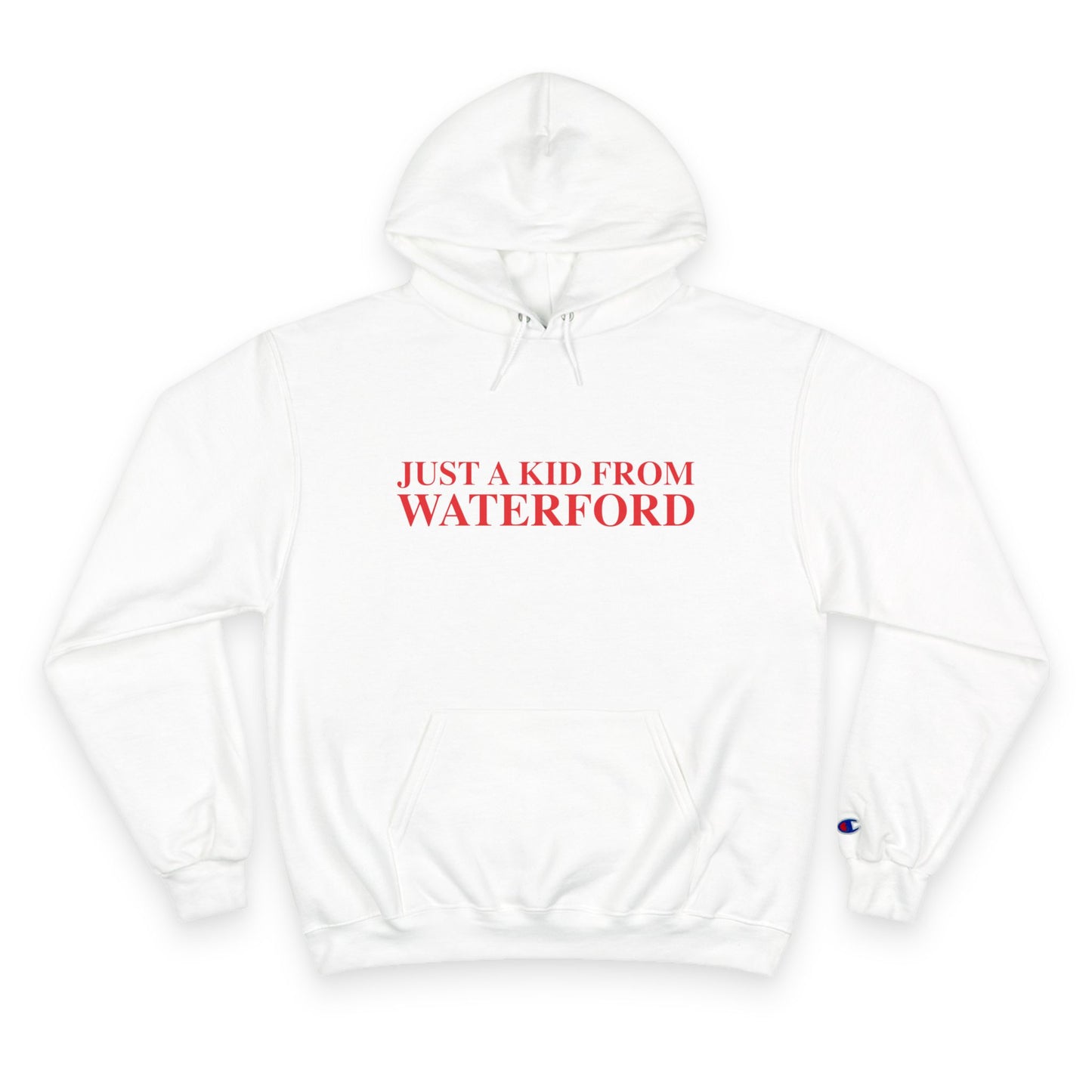 Just a kid from Waterford Champion Hoodie