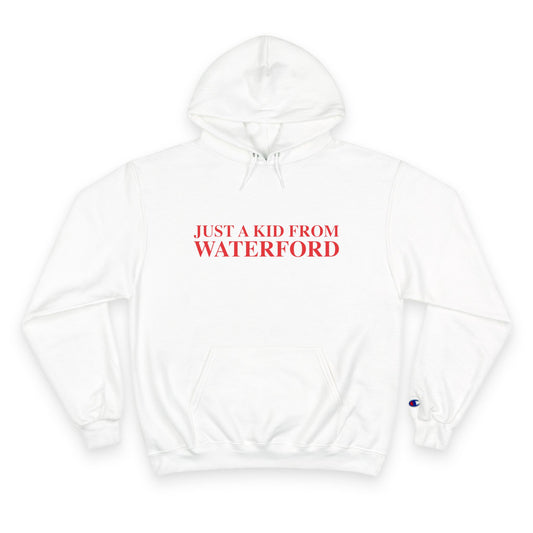 Just a kid from Waterford Champion Hoodie