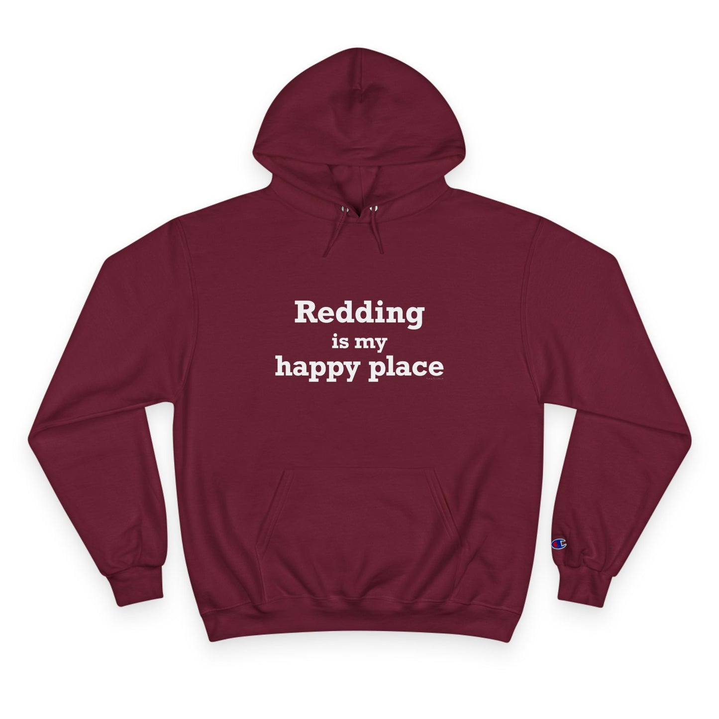 Redding Is My Happy Place Champion Hoodie