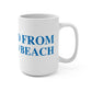 Just a kid from Fairfield Beach  Mug 15oz