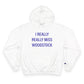 I Really Really Miss Woodstock Champion Hoodie