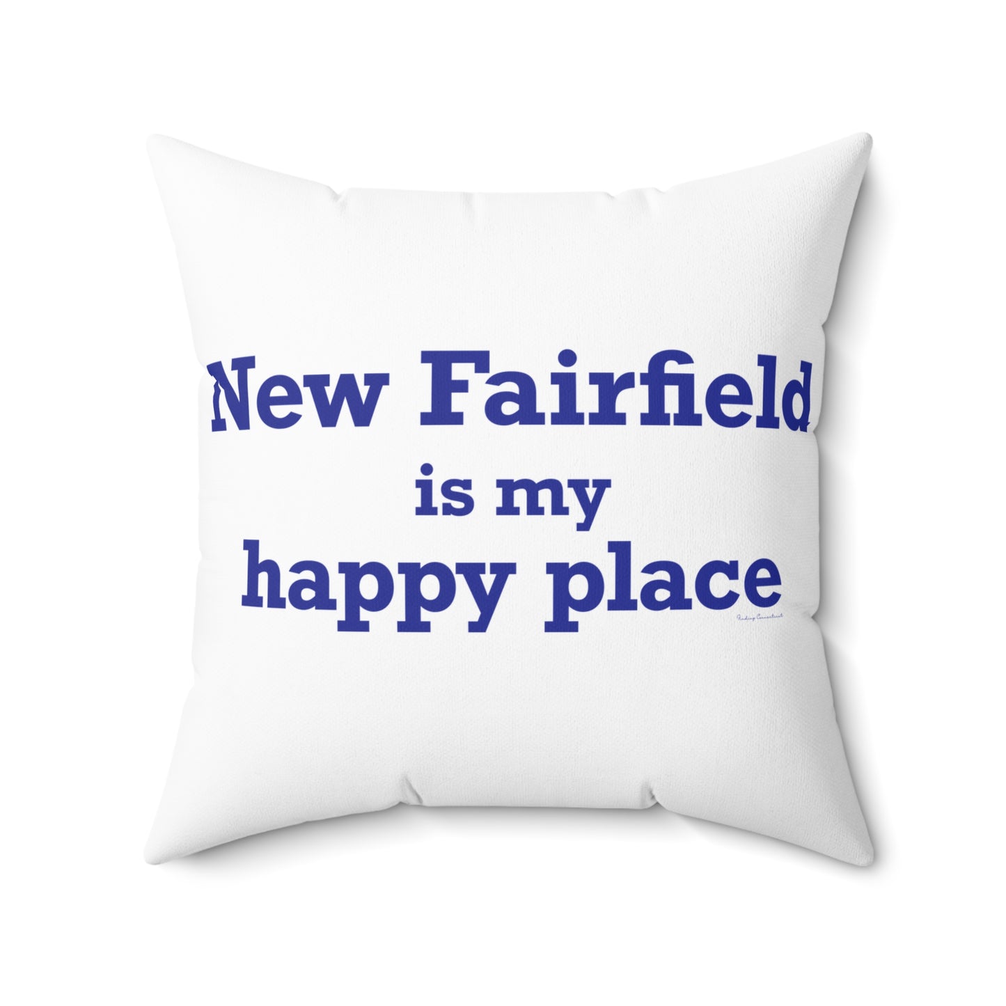 New Fairfield Is My Happy Place Spun Polyester Square Pillow