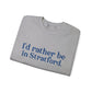 I'd rather be in Stratford. Unisex Heavy Blend™ Crewneck Sweatshirt