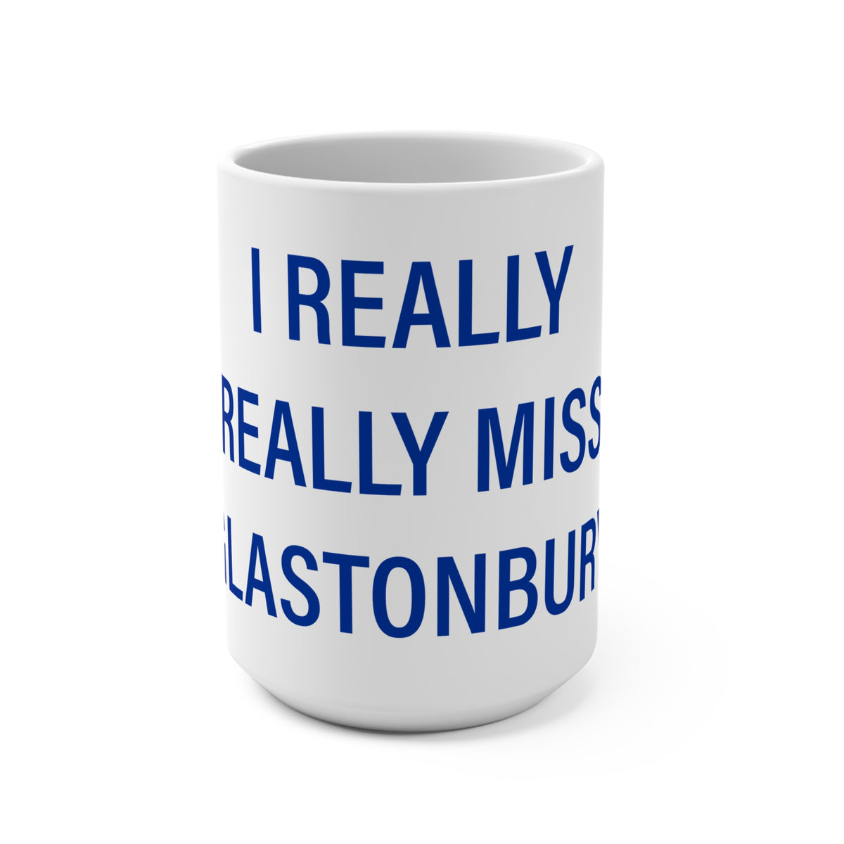 I Really Really Miss Glastonbury Mug 15oz