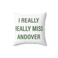 I Really Really Miss Andover Spun Polyester Square Pillow