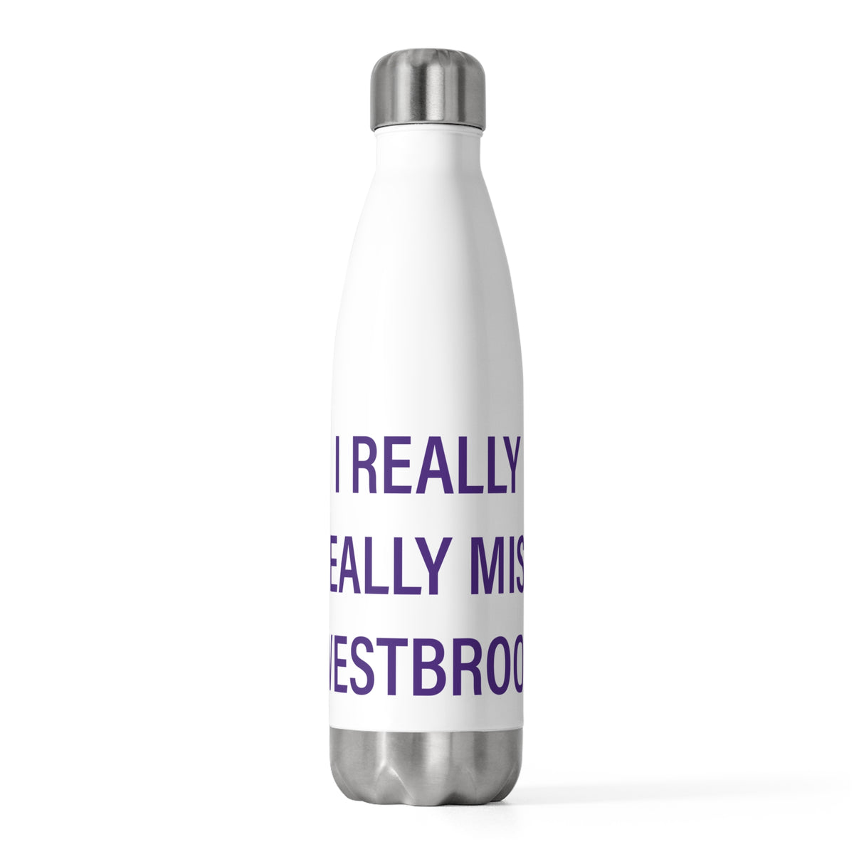 I Really Really Miss Westbrook 20oz Insulated Bottle