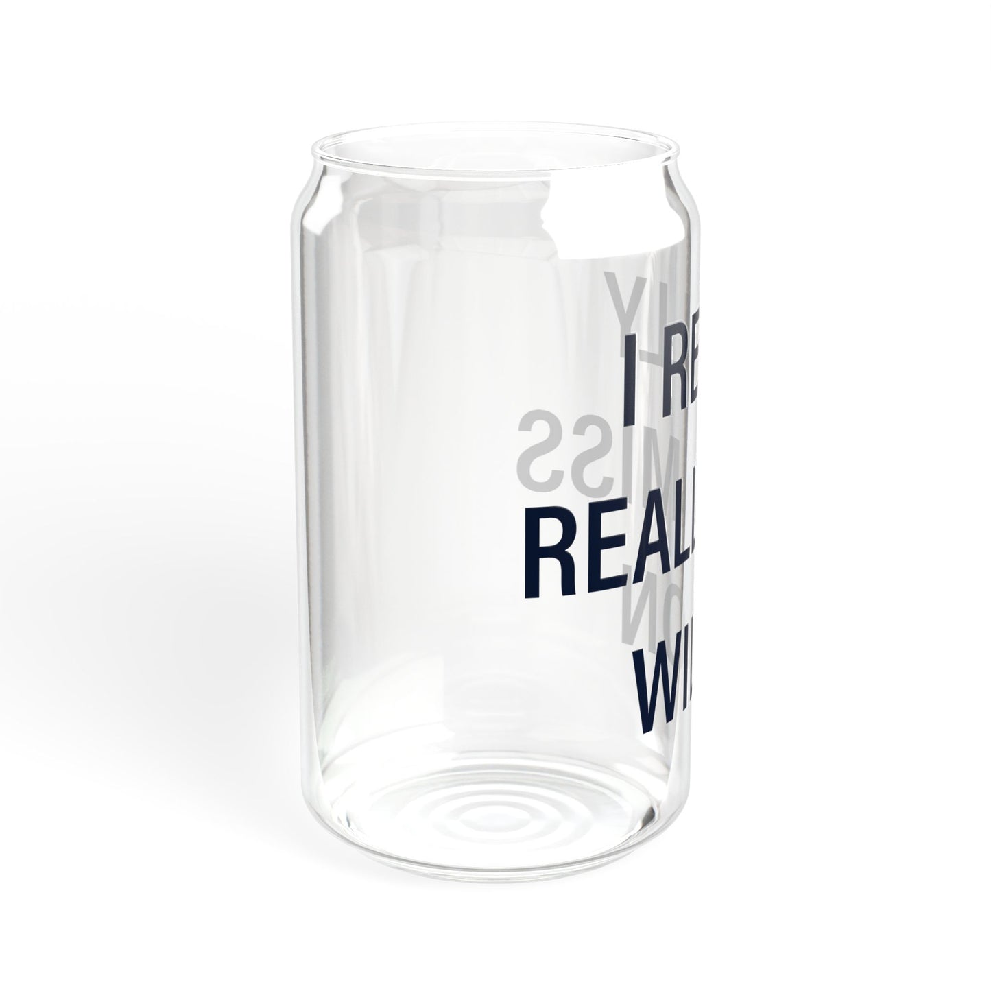 I Really Really Miss Wilton Sipper Glass, 16oz