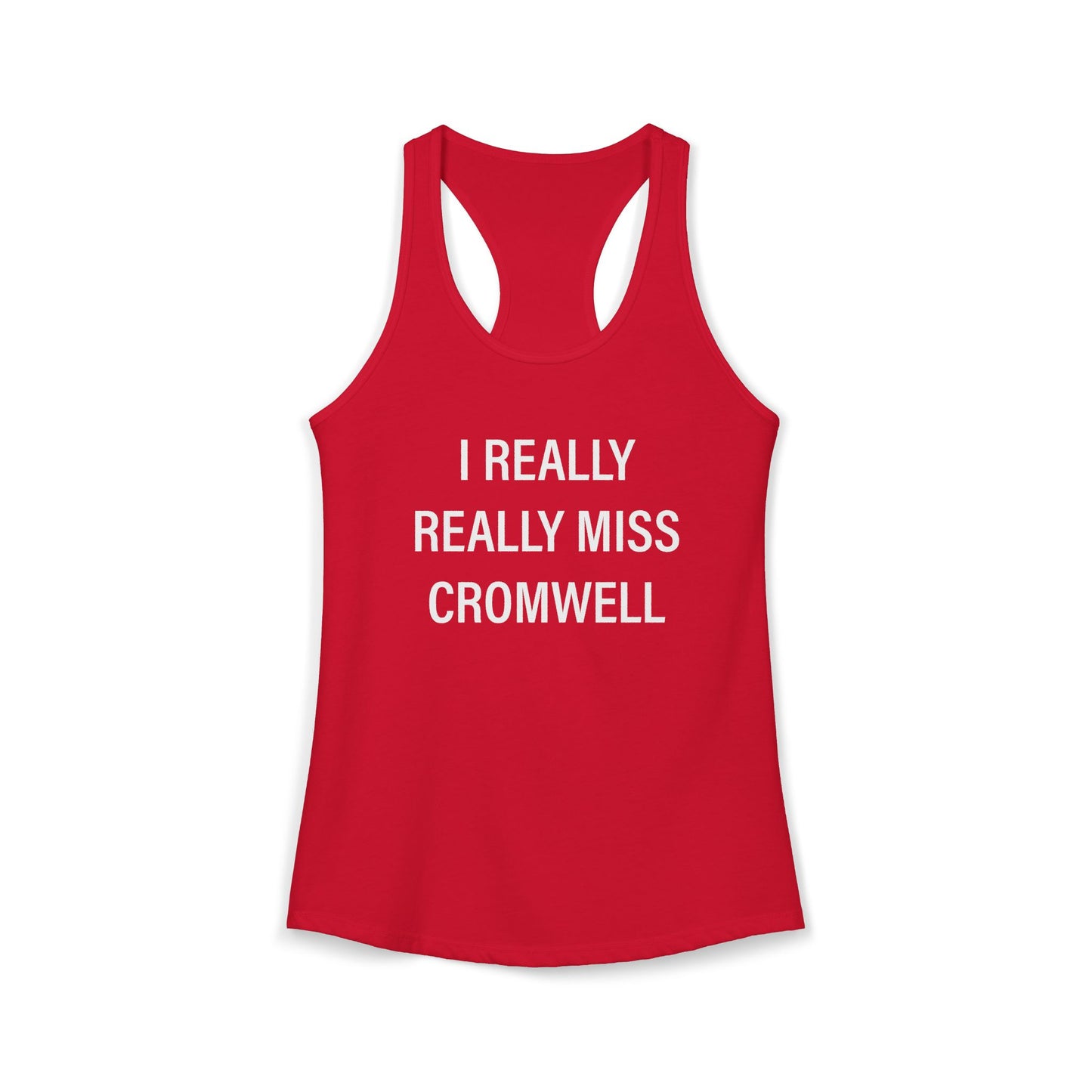 I Really Really Miss Cromwell Women's Ideal Racerback Tank Top