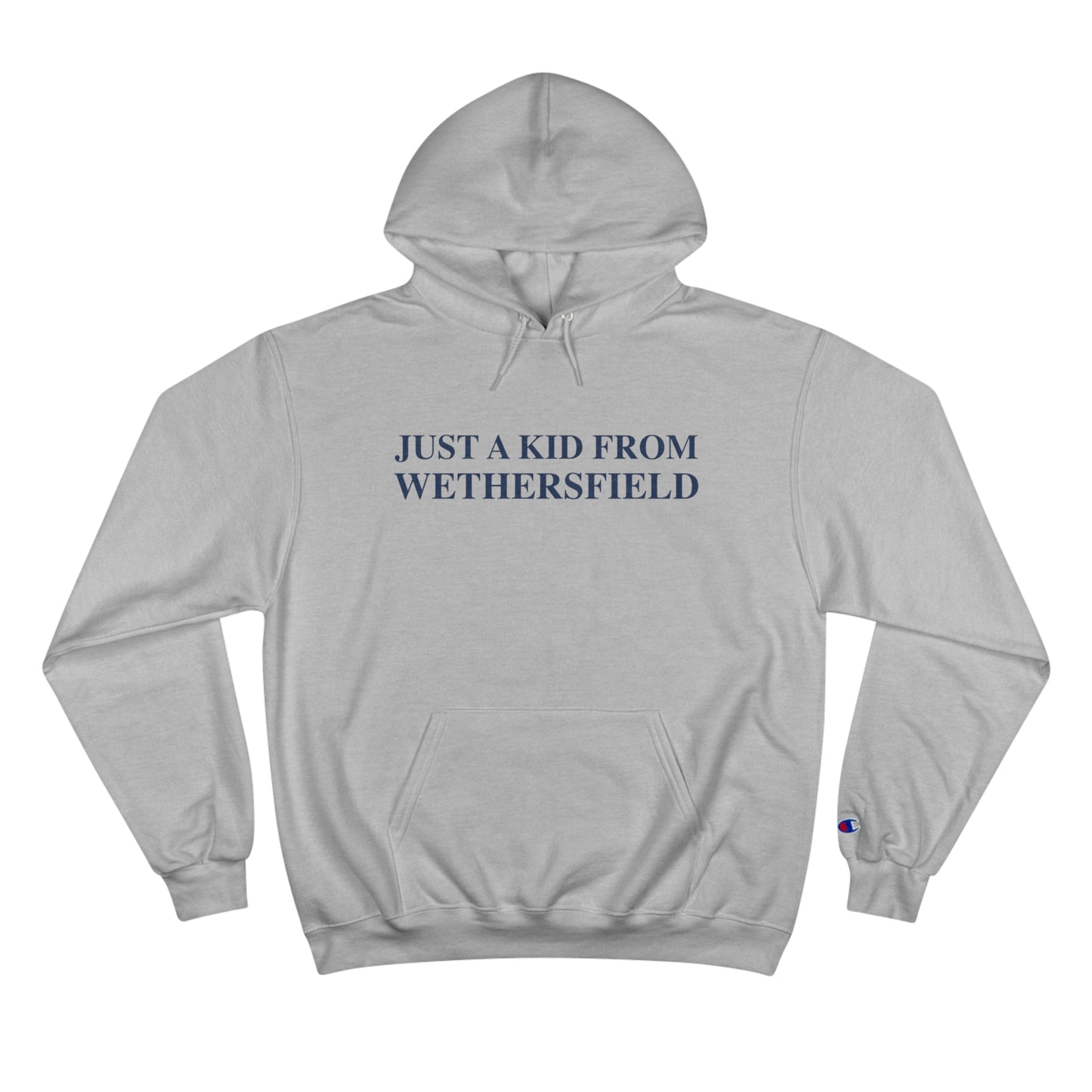 Just a kid from Wethersfield Champion Hoodie