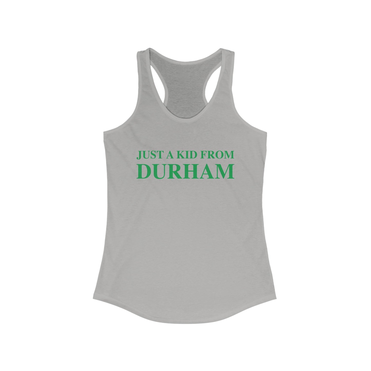 Just a kid from Durham Women's Ideal Racerback Tank