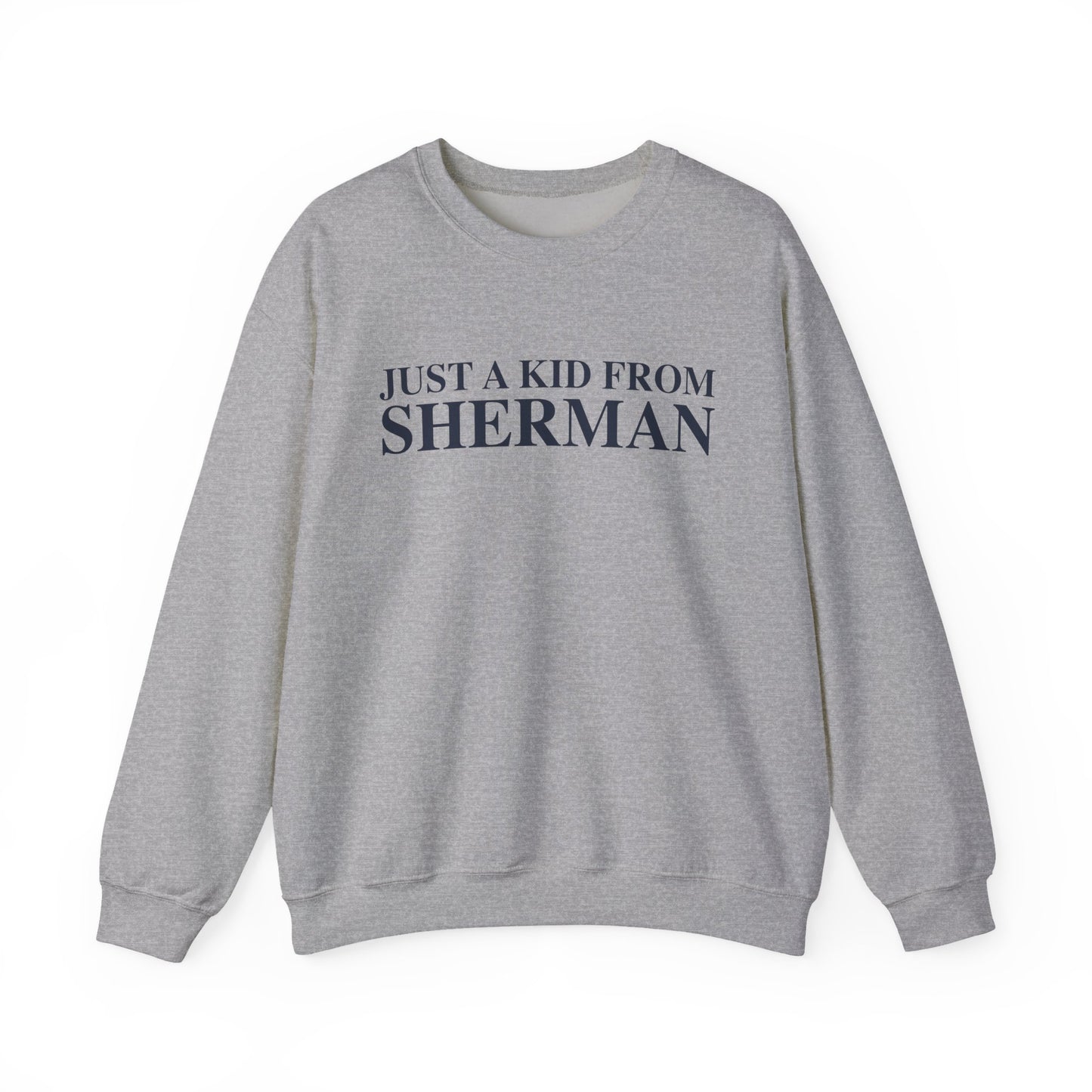 Just a kid from Sherman Unisex Heavy Blend™ Crewneck Sweatshirt