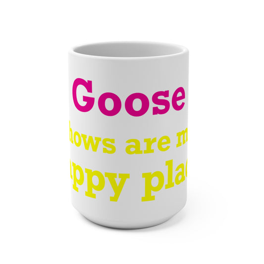 Goose Shows Are My Happy Place - Yellow & Pink Mug 15oz