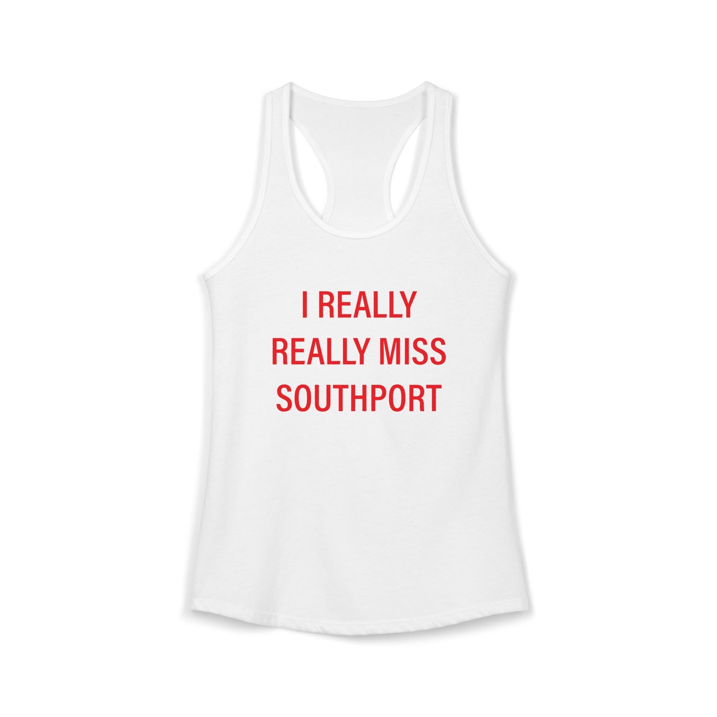 I Really Really Miss Southport Women's Ideal Racerback Tank Top