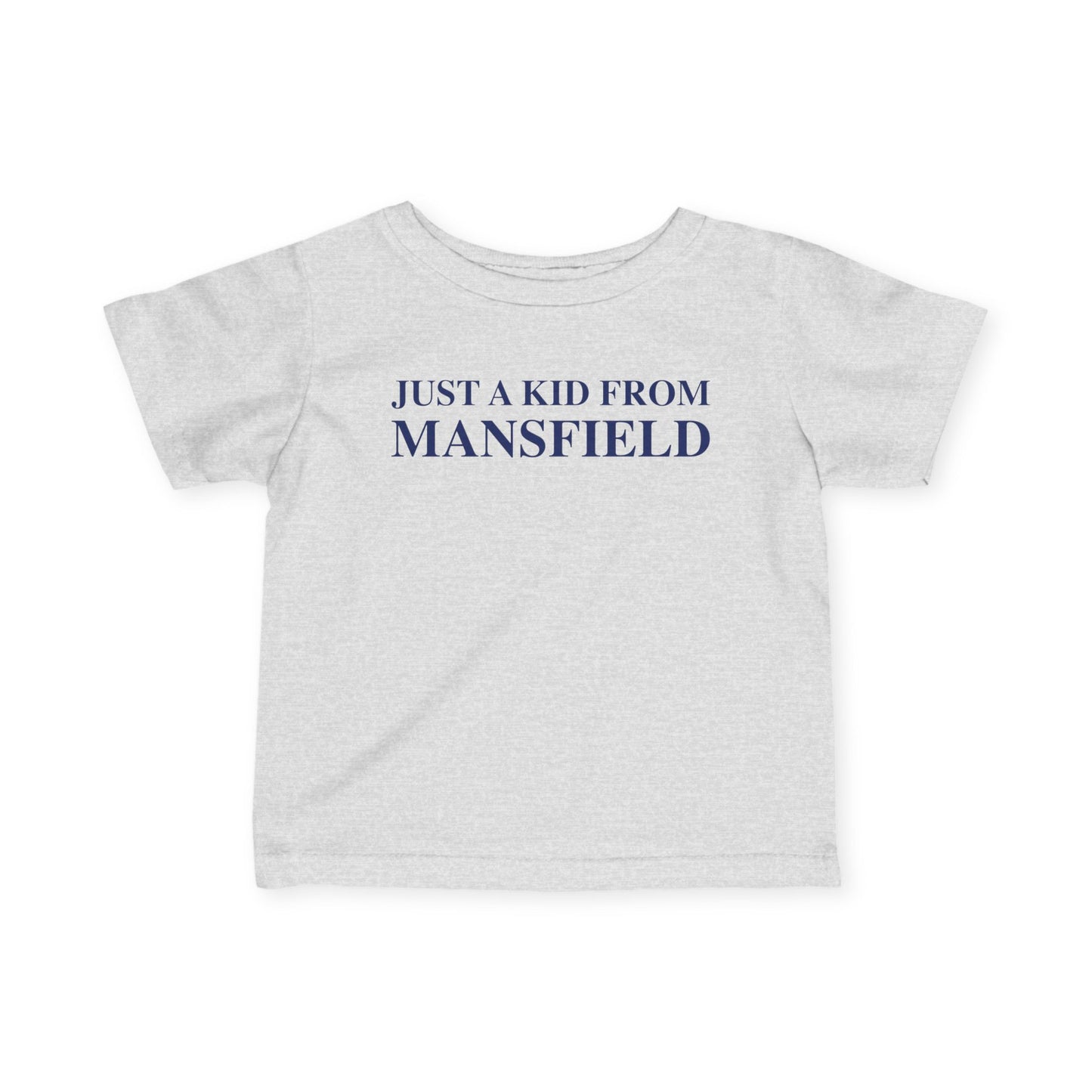 Just a kid from Mansfield Infant Fine Jersey T-Shirt