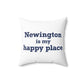 Newington is My Happy Place Polyester Square Pillow