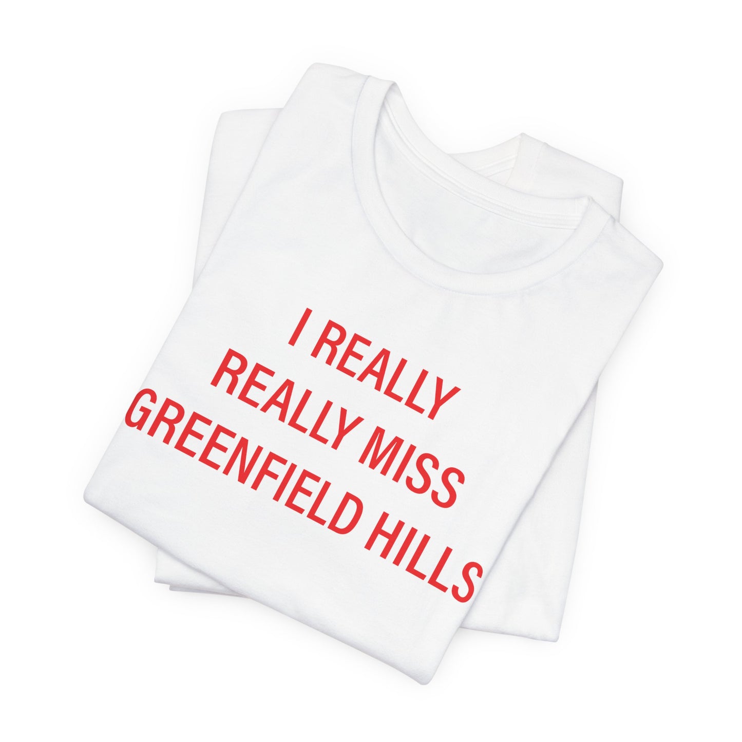 I Really Really Miss Greenfield Hill Unisex Jersey Short Sleeve T-Shirt