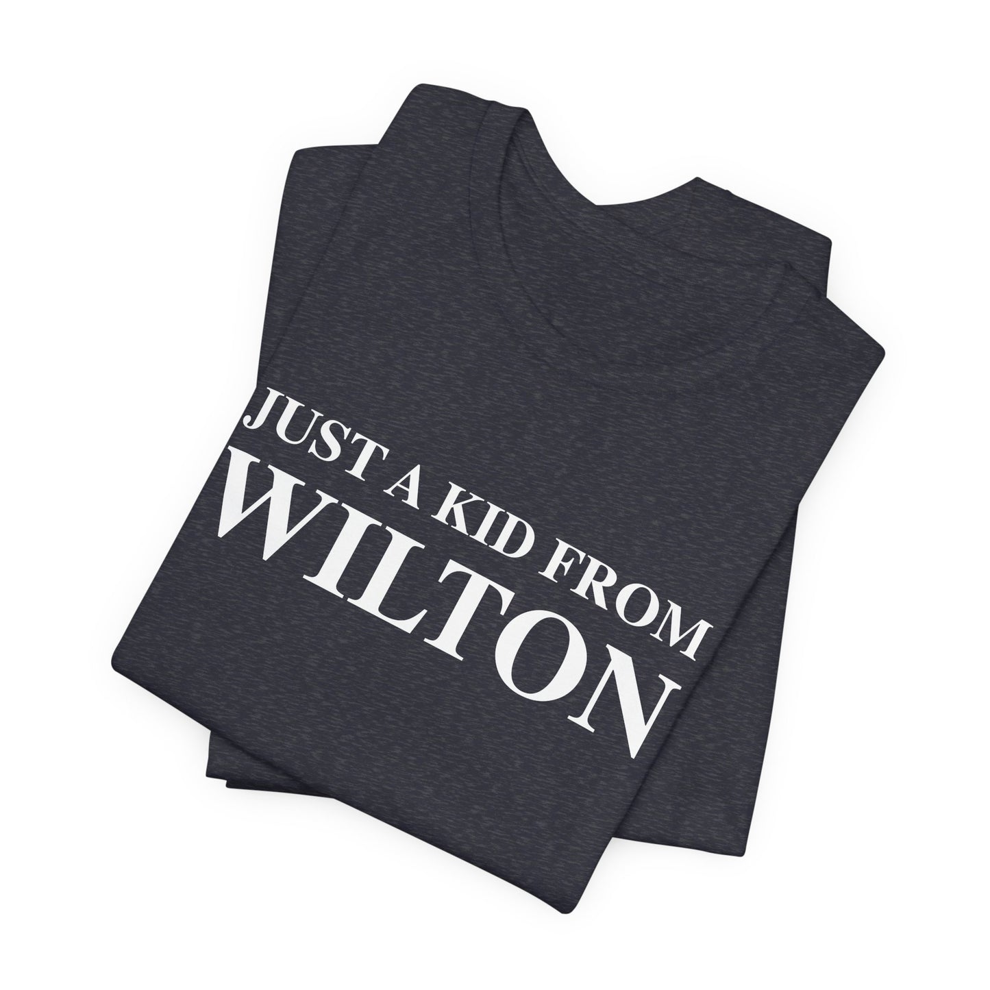 Just a kid from Wilton Unisex Jersey Short Sleeve T-Shirt