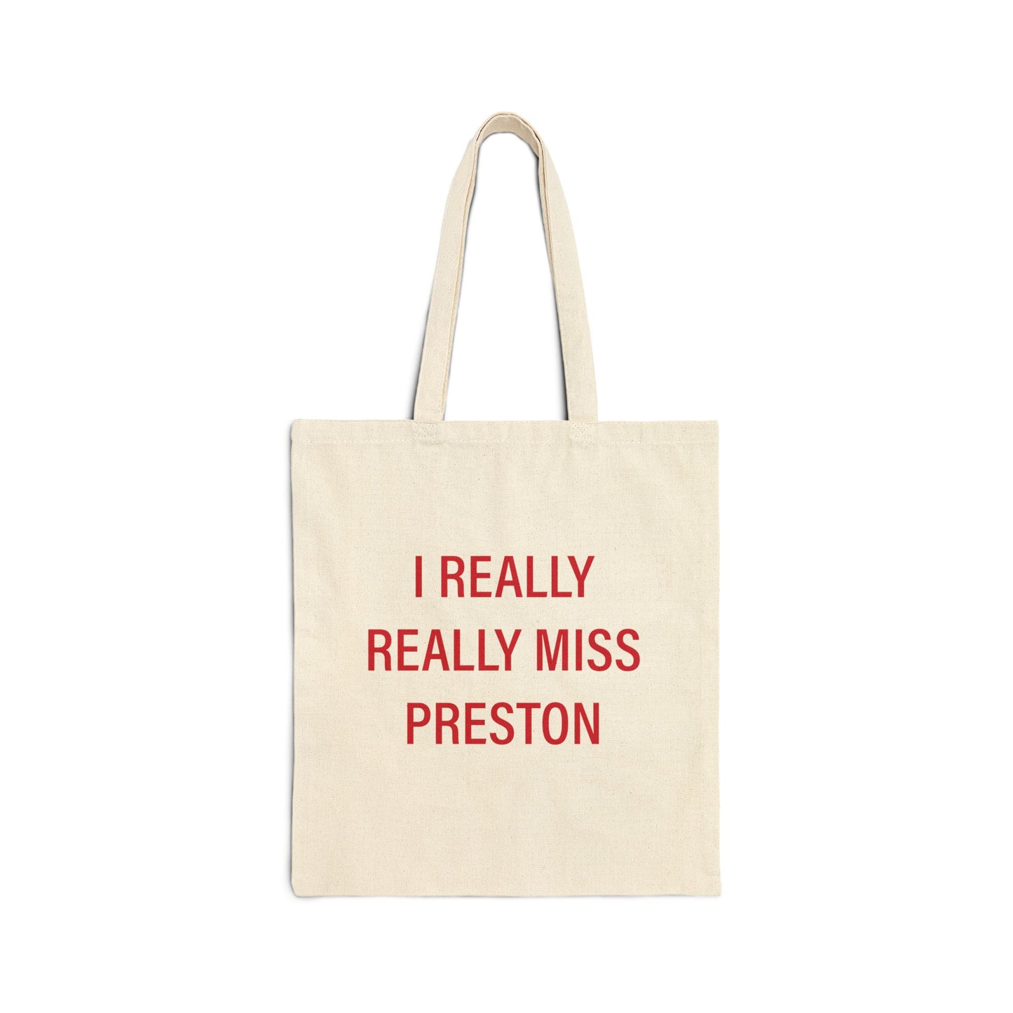 I Really Really Miss Preston Cotton Canvas Tote Bag