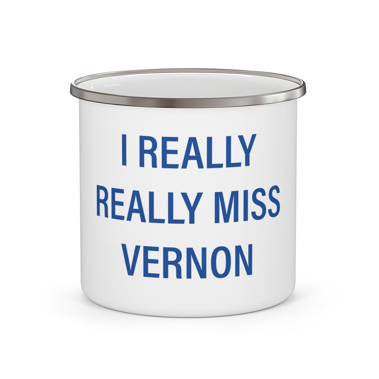 I Really Really Miss Vernon Enamel Camping Mug