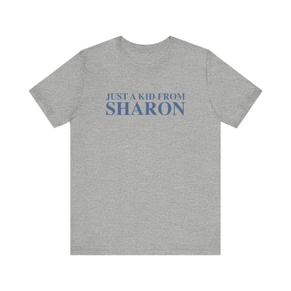 Just a kid from Sharon Unisex Jersey Short Sleeve T-Shirt