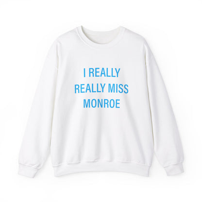 I Really Really Miss Monroe Unisex Heavy Blend™ Crewneck Sweatshirt