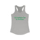 I'd rather be in Durham. Women's Ideal Racerback Tank