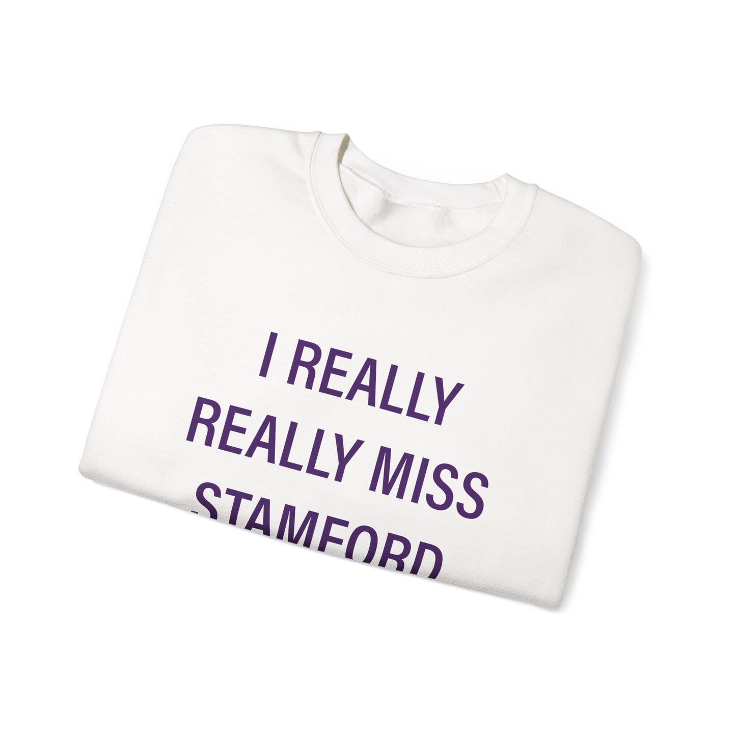 I Really Really Miss Stamford Unisex Heavy Blend™ Crewneck Sweatshirt