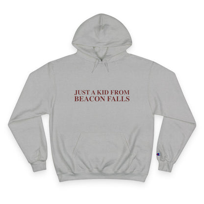 Just a kid from Beacon Falls Champion Hoodie