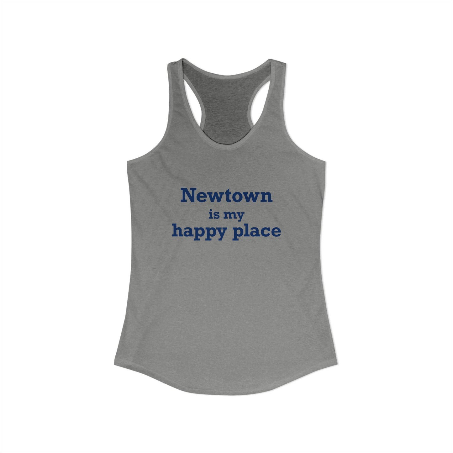 Newtown Is My Happy Place Women's Ideal Racerback Tank Top