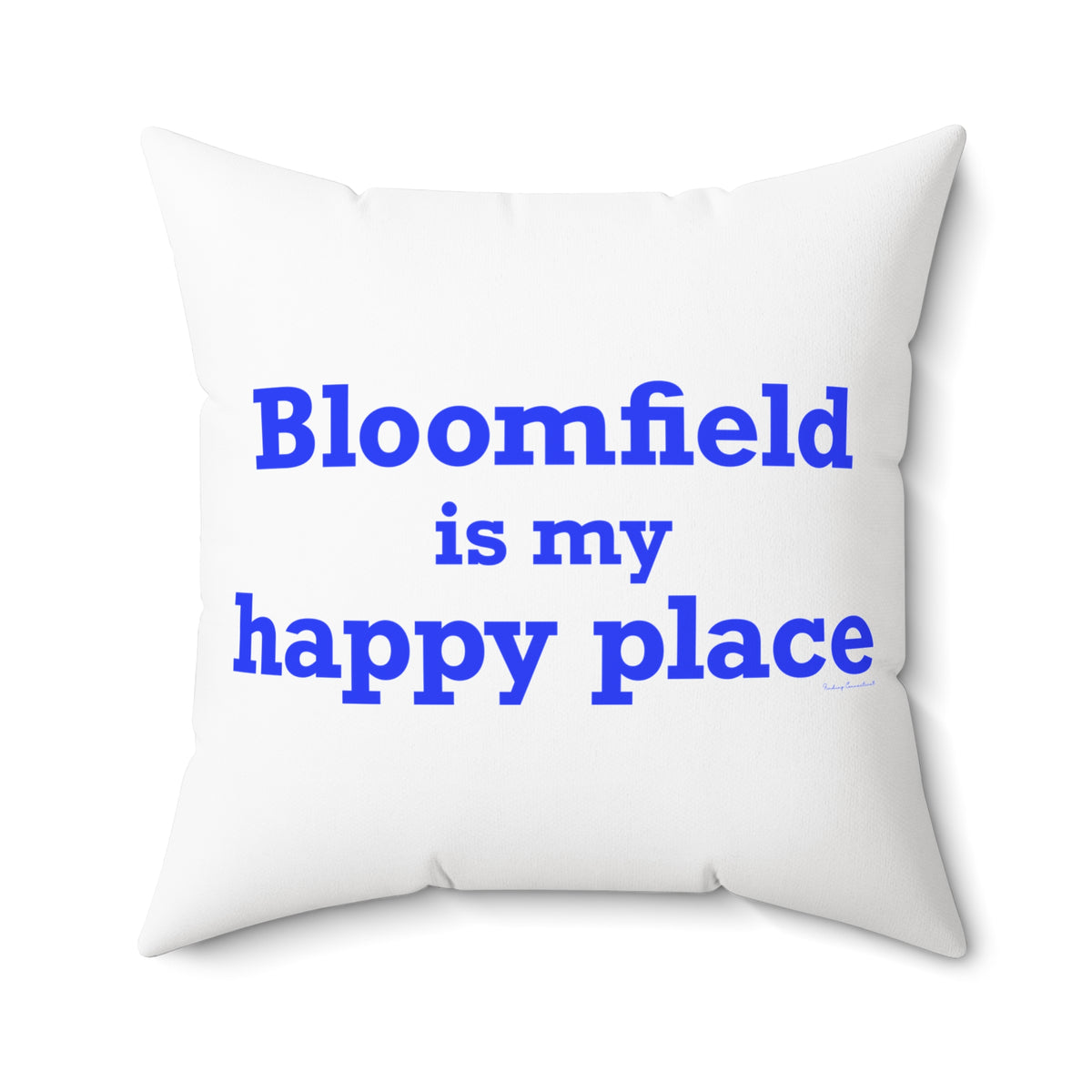 Bloomfield is My Happy Place Polyester Square Pillow
