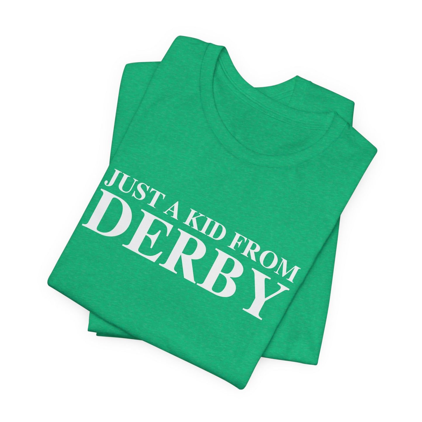 Just a kid from Derby Unisex Jersey Short Sleeve T-Shirt