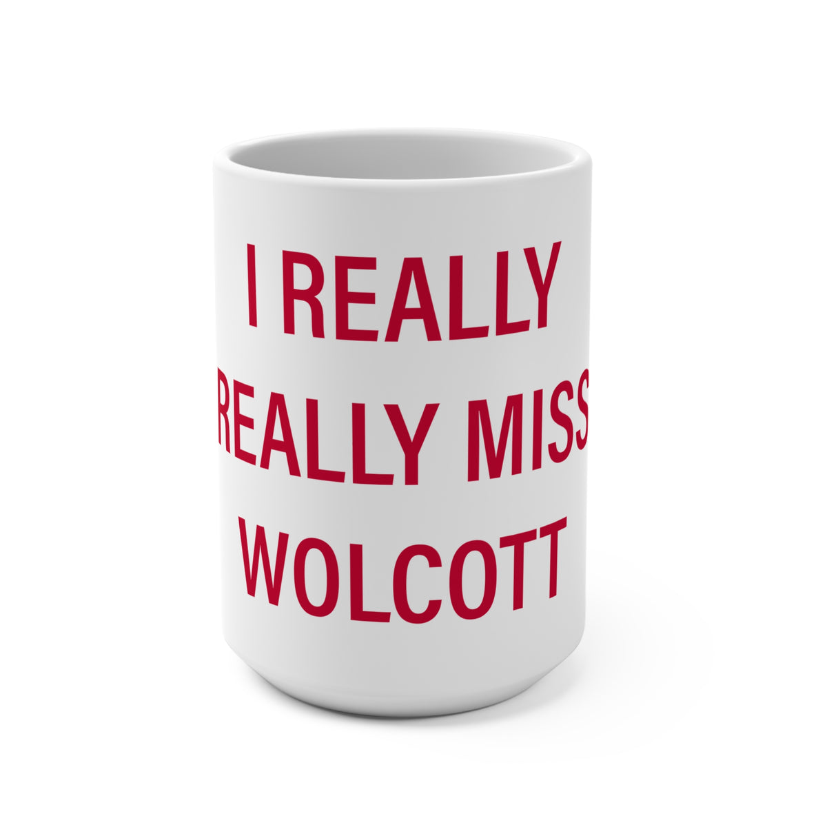 I Really Really Miss Wolcott Mug 15oz