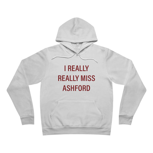 I Really Really Miss Ashford Unisex Sponge Fleece Pullover Hoodie