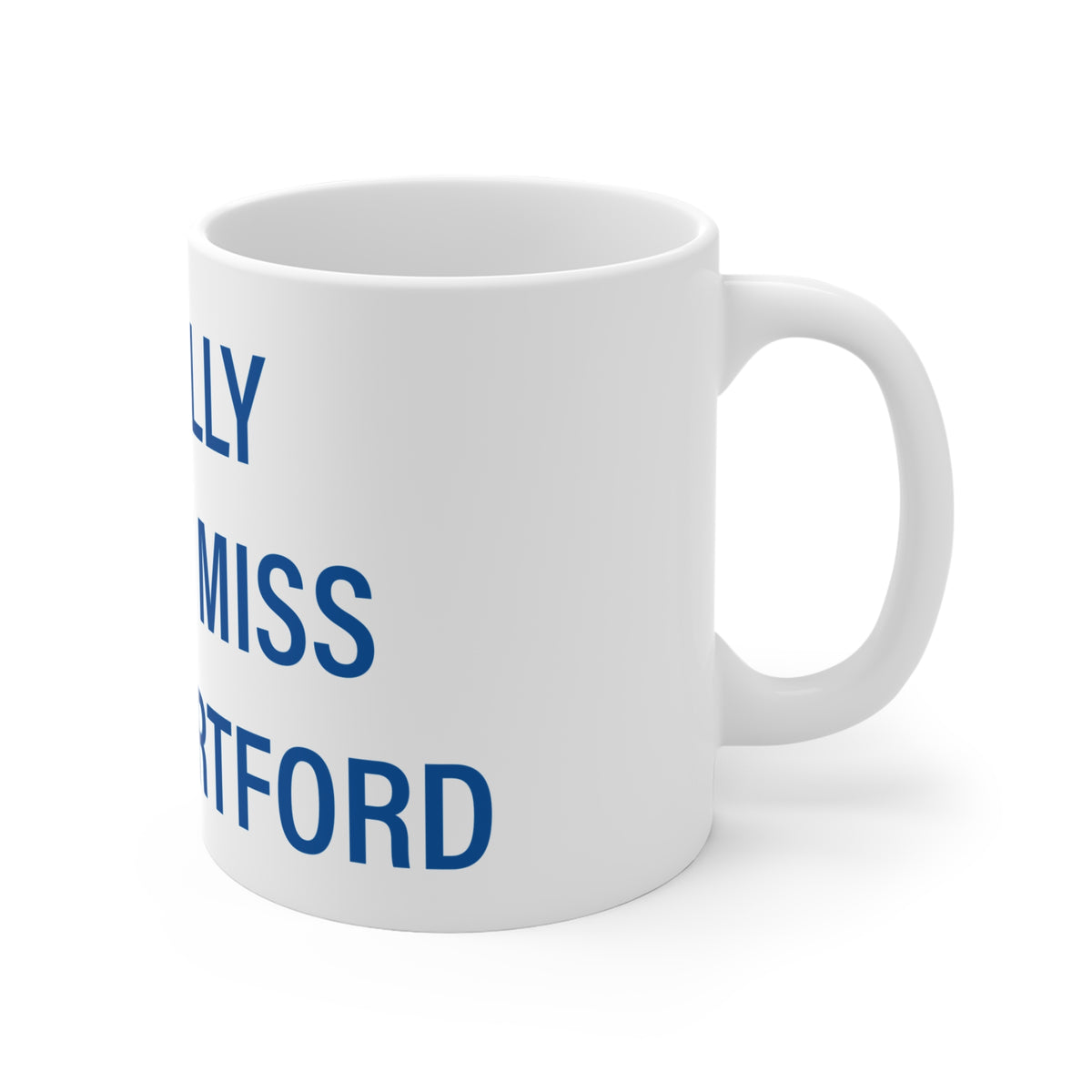 I Really Really Miss West Hartford Mug 11oz