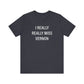I Really Really Miss Vernon Unisex Jersey Short Sleeve Tee