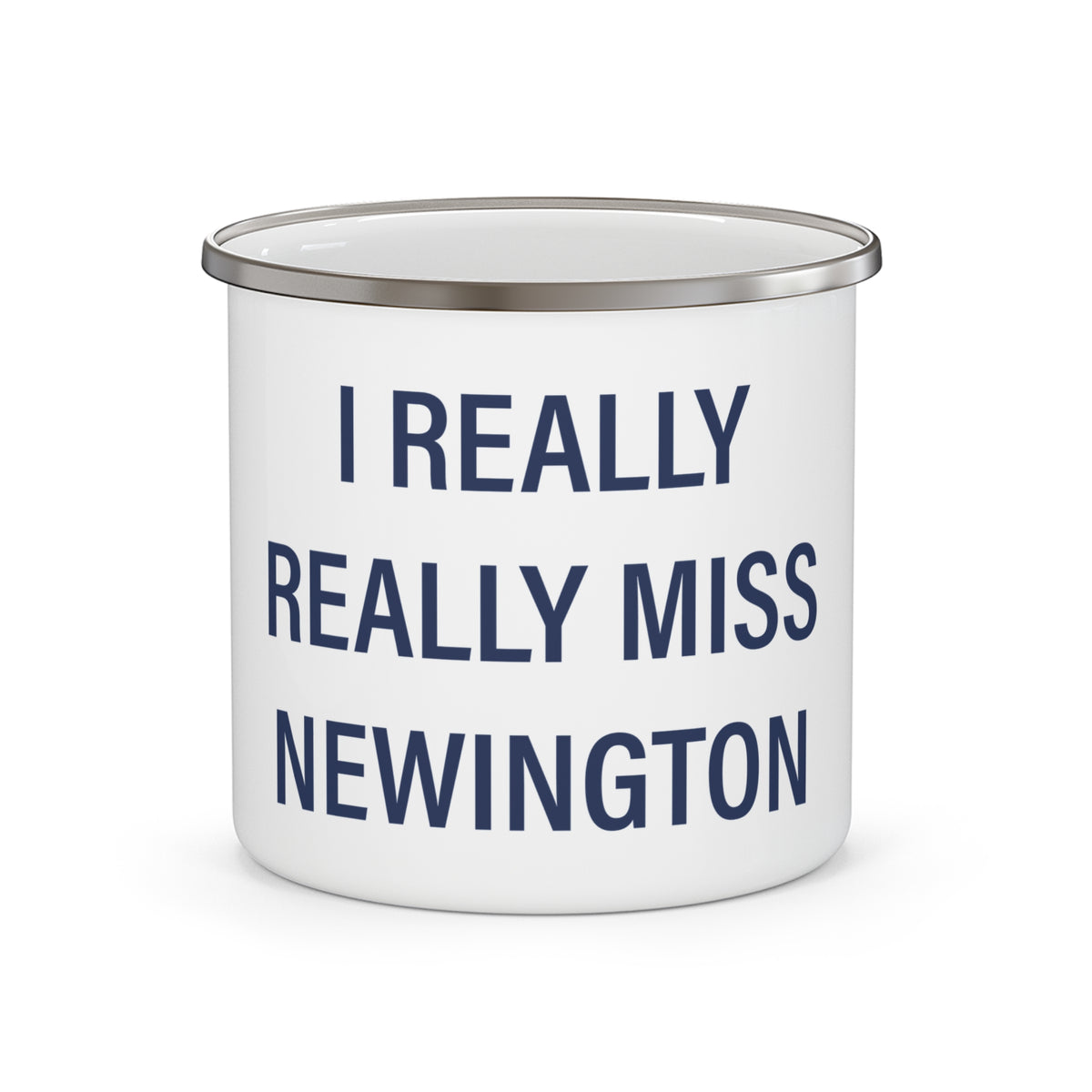 I Really Really Miss Newington Enamel Camping Mug