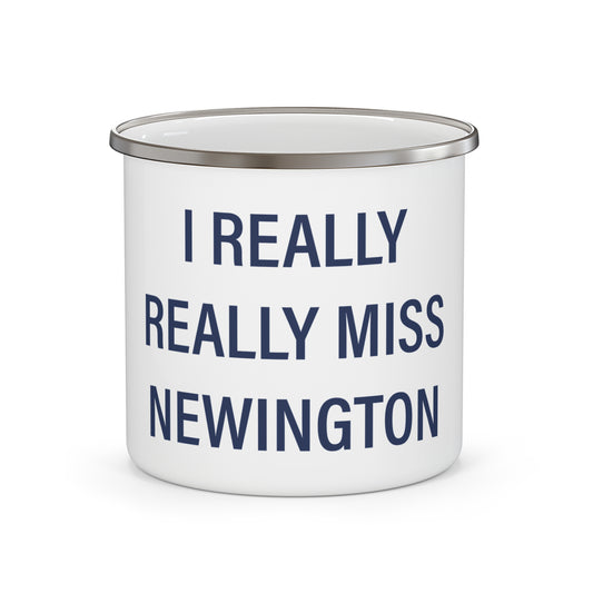 I Really Really Miss Newington Enamel Camping Mug