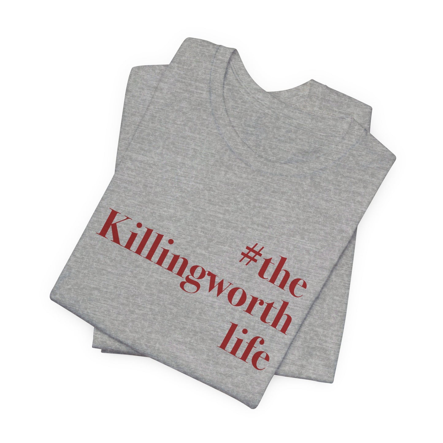 #thekillingworthlife Unisex Jersey Short Sleeve Tee