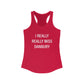 I Really Really Miss Danbury Women's Ideal Racerback Tank Top