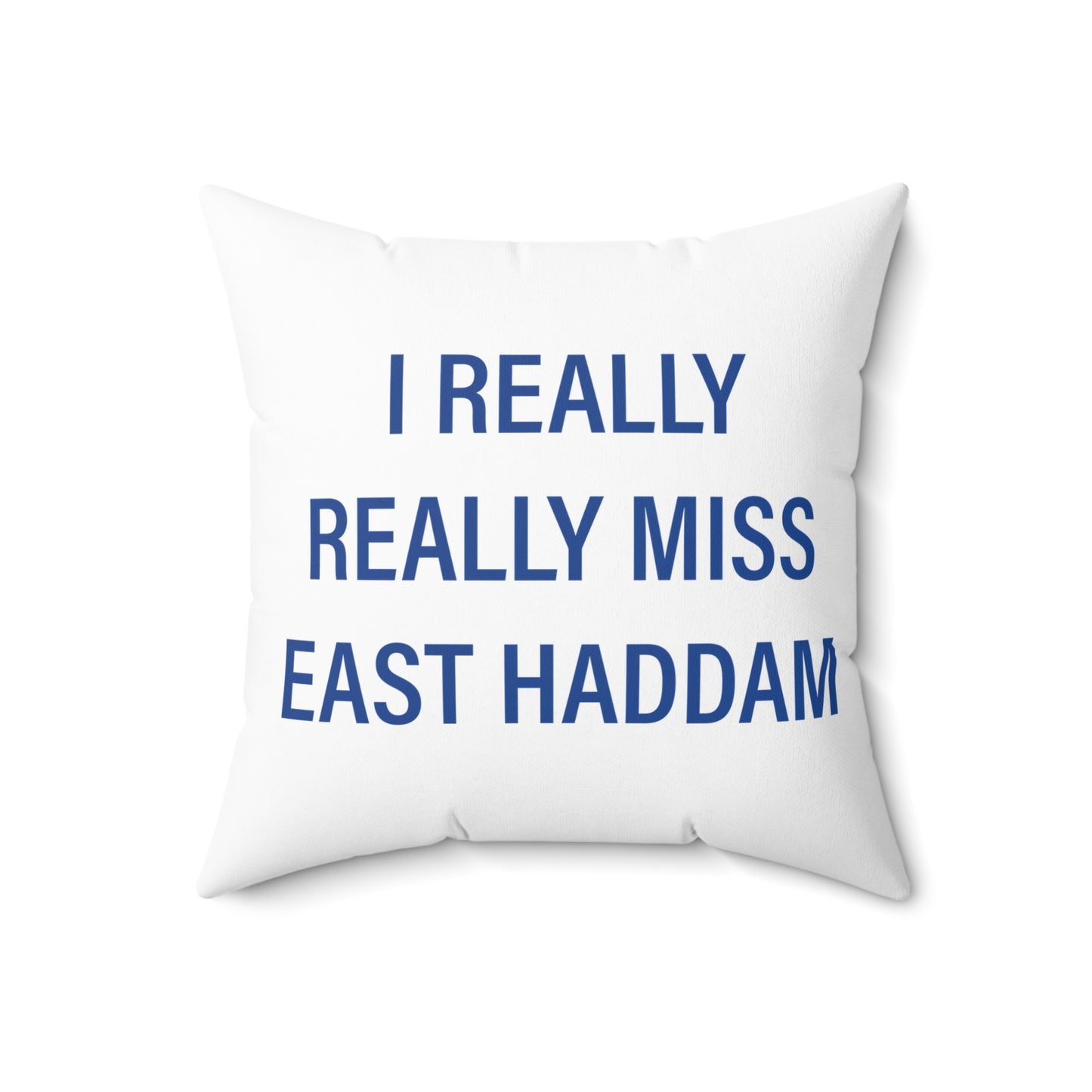 I Really Really Miss East Haddam Spun Polyester Square Pillow