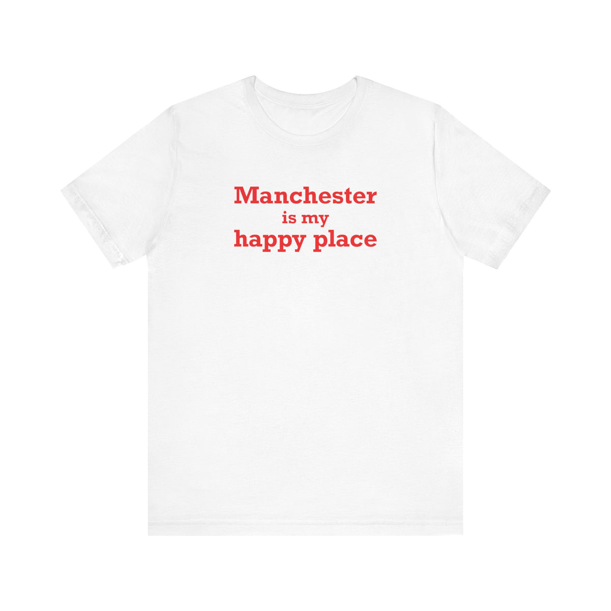 Manchester is My Happy Place Unisex Jersey Short Sleeve T-Shirt