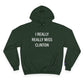 I Really Really Miss Clinton Champion Hoodie