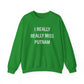 I Really Really Miss Putnam Unisex Heavy Blend™ Crewneck Sweatshirt
