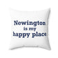 Newington is My Happy Place Polyester Square Pillow