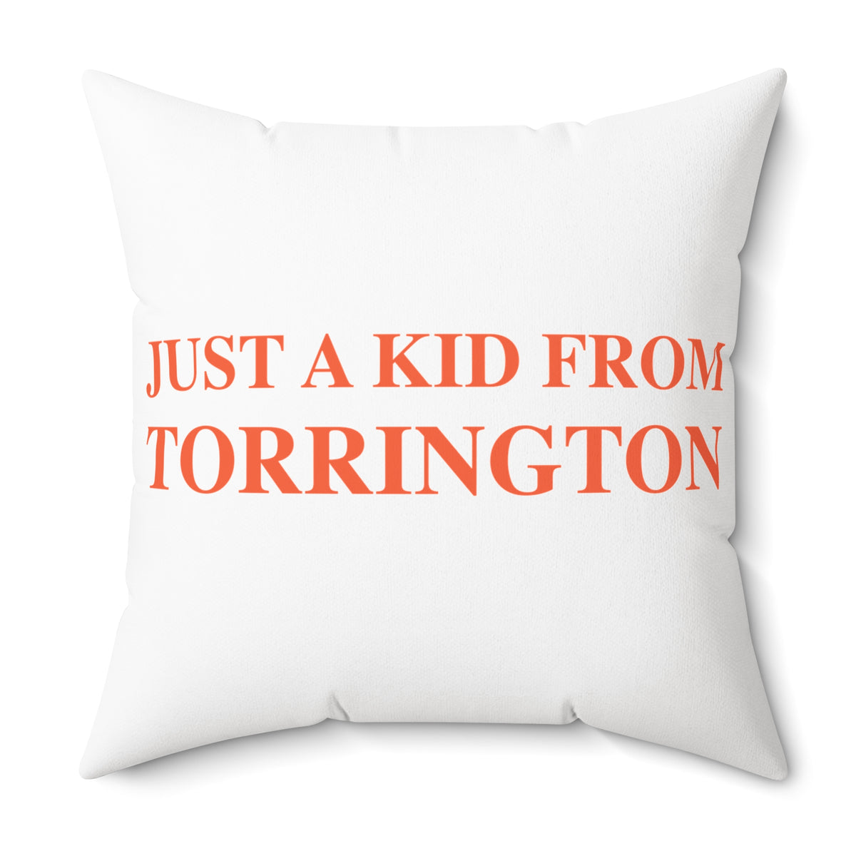 Just a kid from Torrington  Polyester Square Pillow