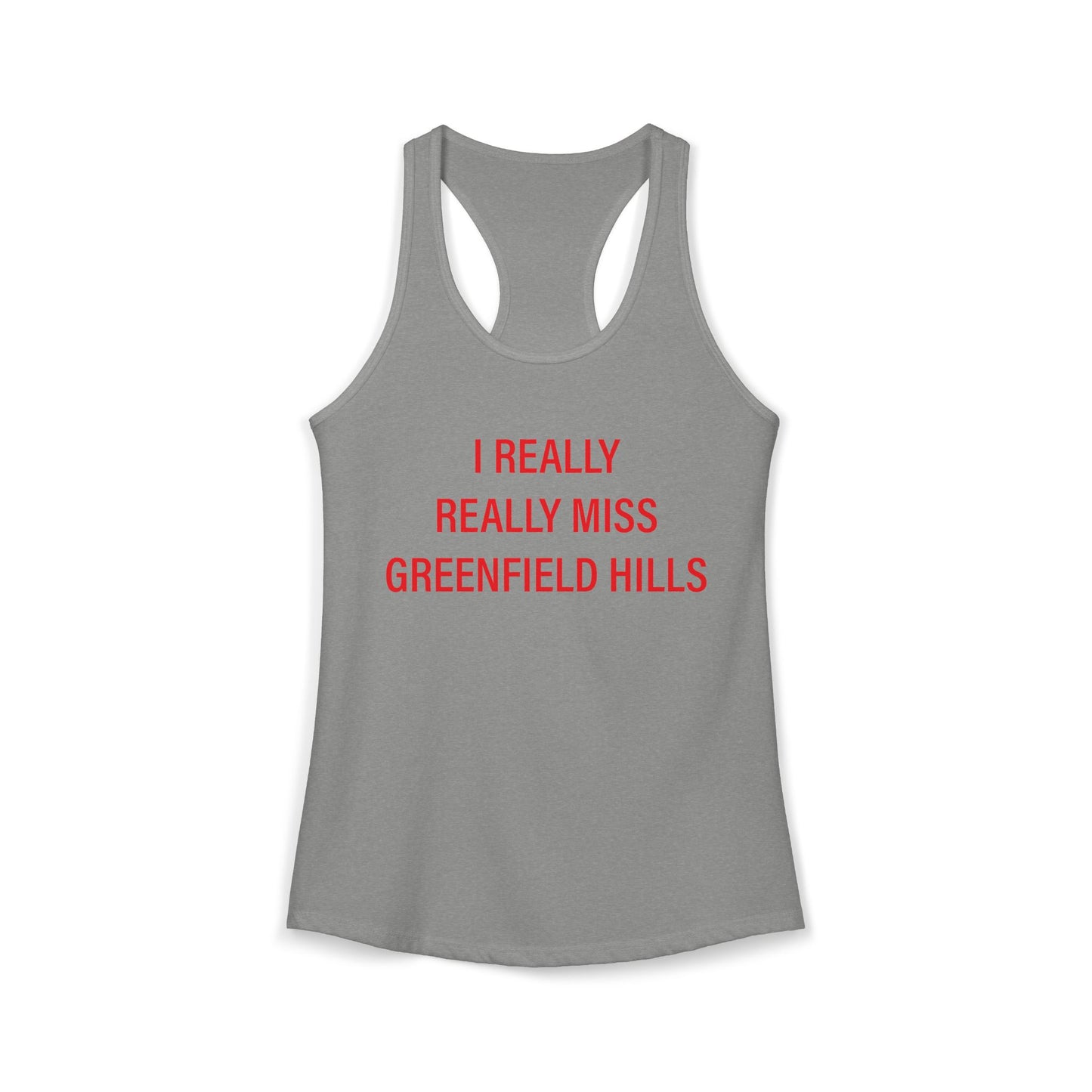 I Really Really Miss Greenfield Hill Women's Ideal Racerback Tank Top