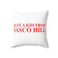 Just a kid from Sasco Hill Spun Polyester Square Pillow
