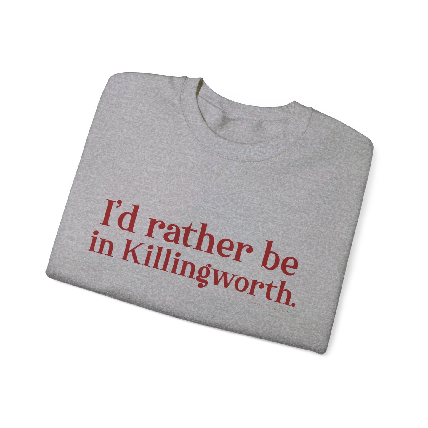 I'd rather be in Killingworth. Unisex Heavy Blend™ Crewneck Sweatshirt