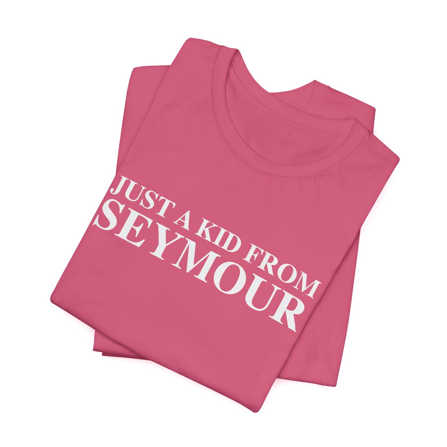 Just a kid from Seymour Unisex Jersey Short Sleeve T-Shirt
