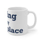 Sterling is My Happy Place Mug 11oz